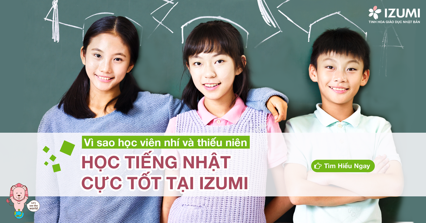 Vì sao học viên nhí và thiếu niên học tiếng Nhật cực tốt tại IZUMI?