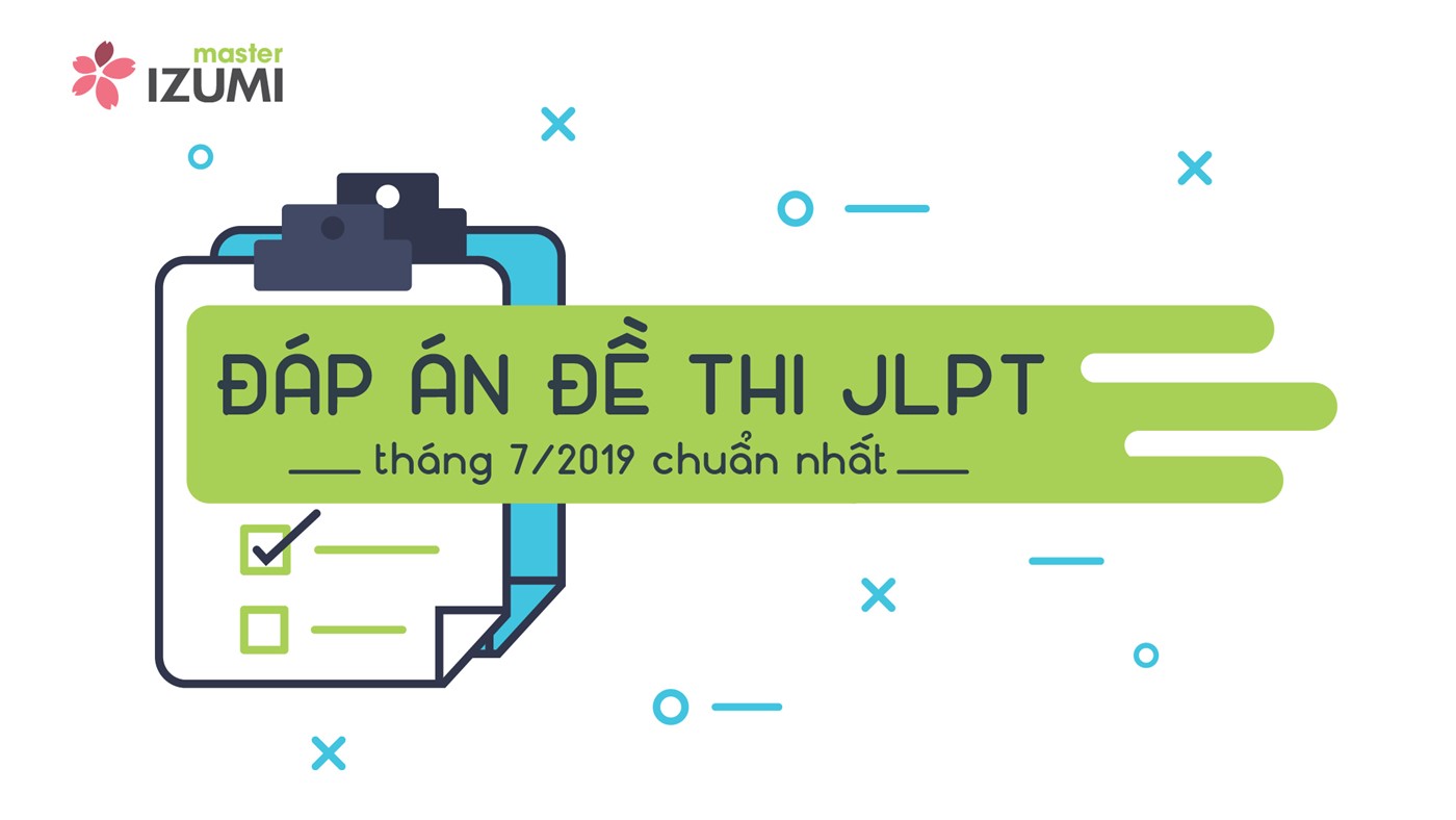 Đáp án tham khảo đề thi JLPT 7/2019 chuẩn nhất