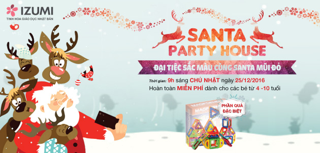 Santa Party House – Đại tiệc sắc màu cùng Santa Mũi Đỏ