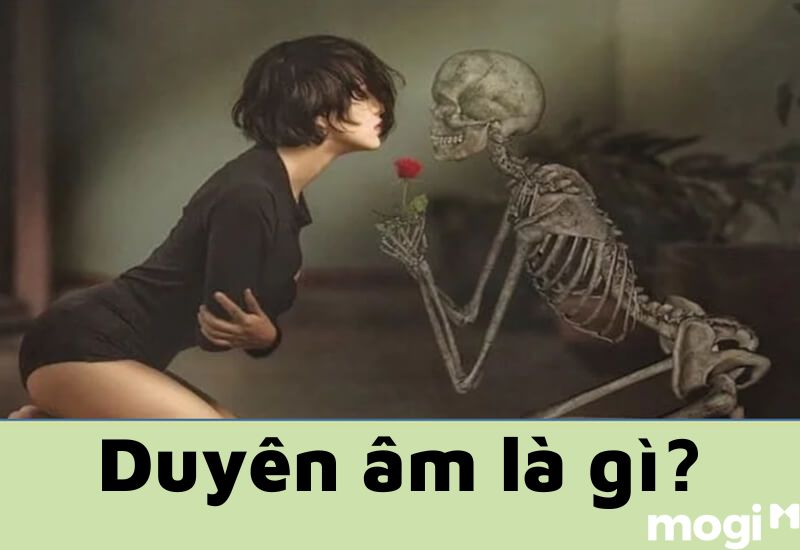 Duyên Âm: Bí ẩn và cách hoá giải