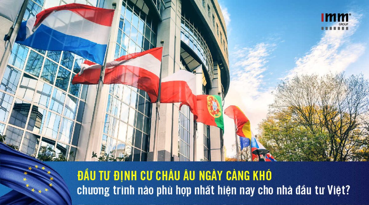 Chương trình đầu tư định cư châu Âu: Cơ hội cuối cùng cho nhà đầu tư Việt?