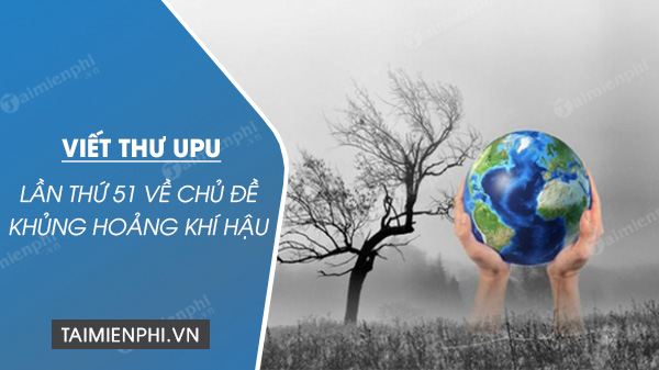 Mẫu thư UPU lần thứ 51: Những mẫu thư viết tốt nhất về biến đổi khí hậu